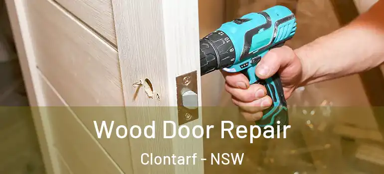 Wood Door Repair Clontarf - NSW