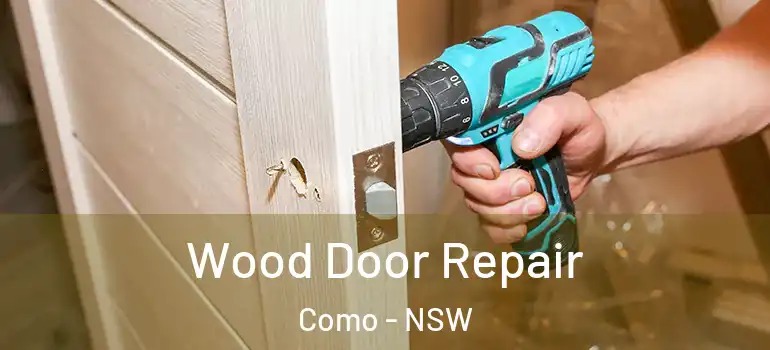 Wood Door Repair Como - NSW