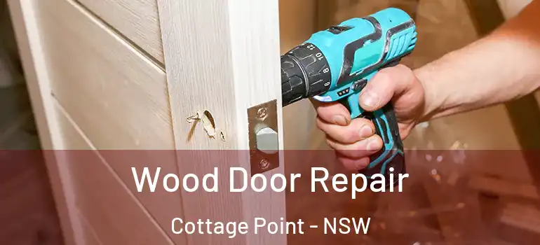 Wood Door Repair Cottage Point - NSW
