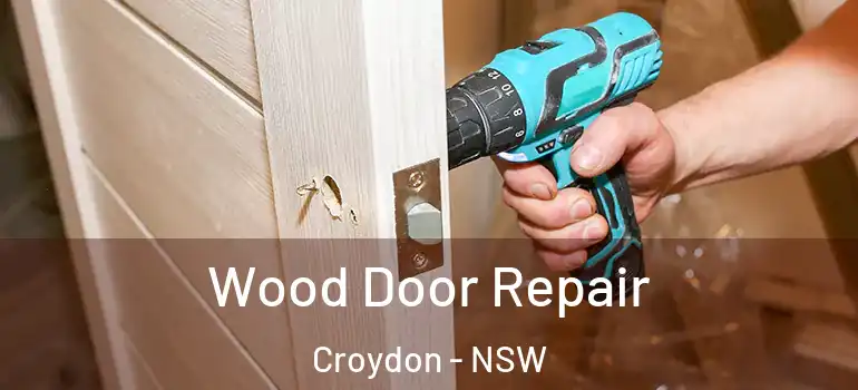 Wood Door Repair Croydon - NSW