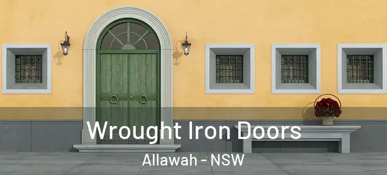 Wrought Iron Doors Allawah - NSW