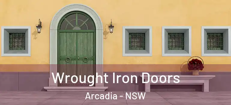  Wrought Iron Doors Arcadia - NSW