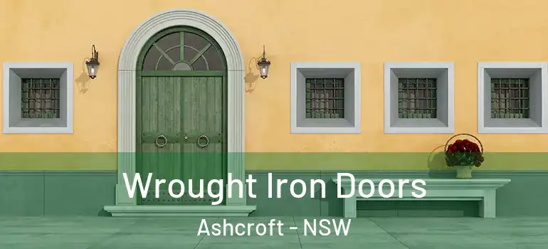 Wrought Iron Doors Ashcroft - NSW