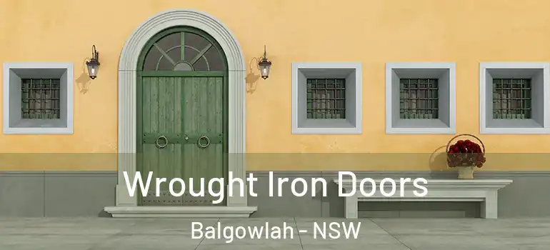 Wrought Iron Doors Balgowlah - NSW