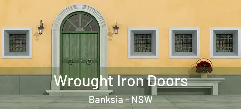 Wrought Iron Doors Banksia - NSW