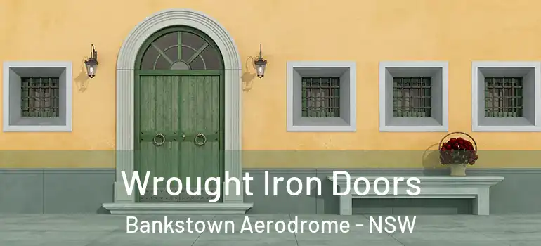 Wrought Iron Doors Bankstown Aerodrome - NSW