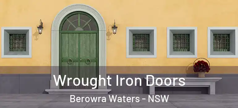 Wrought Iron Doors Berowra Waters - NSW