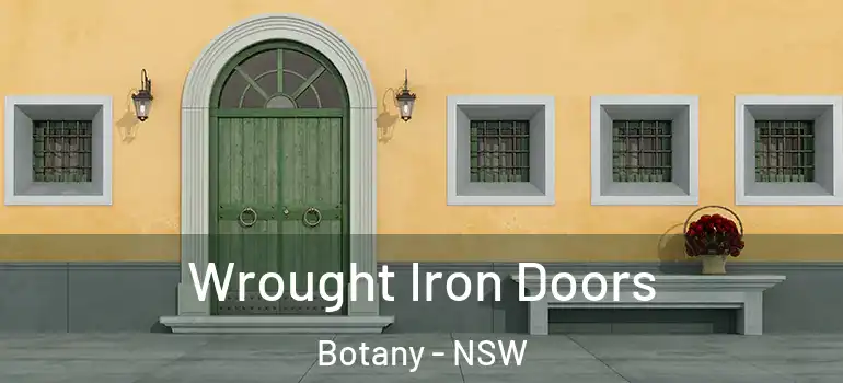 Wrought Iron Doors Botany - NSW