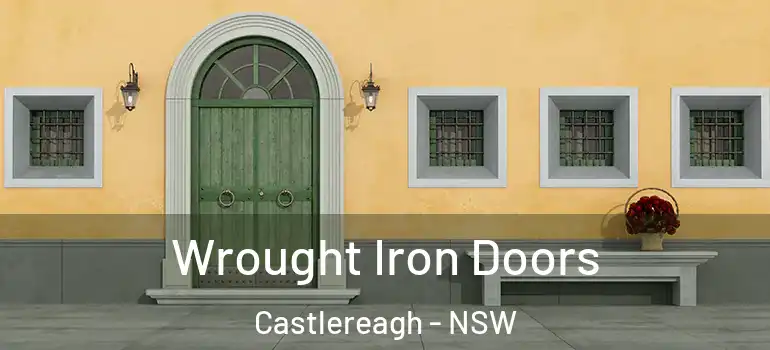 Wrought Iron Doors Castlereagh - NSW