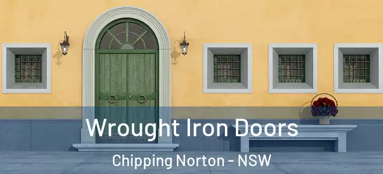 Wrought Iron Doors Chipping Norton - NSW