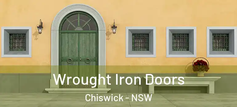 Wrought Iron Doors Chiswick - NSW