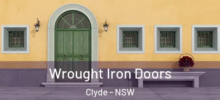  Wrought Iron Doors Clyde - NSW