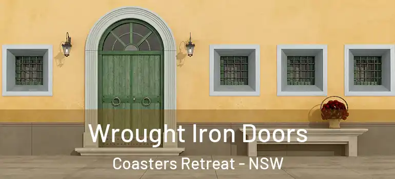 Wrought Iron Doors Coasters Retreat - NSW