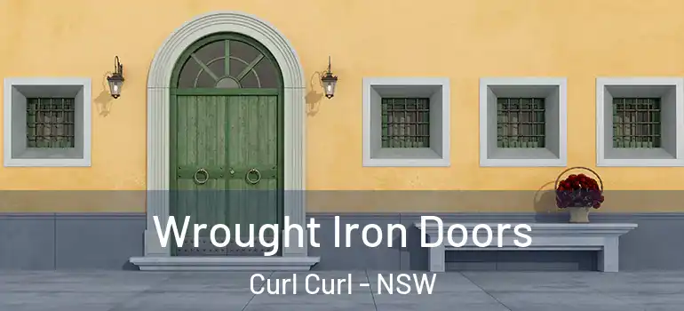 Wrought Iron Doors Curl Curl - NSW
