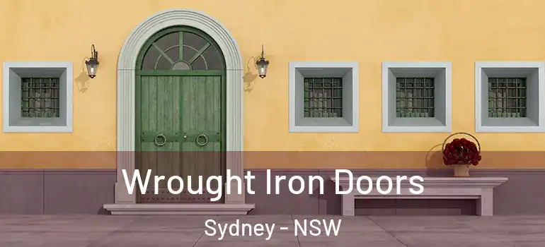 Wrought Iron Doors Sydney - NSW